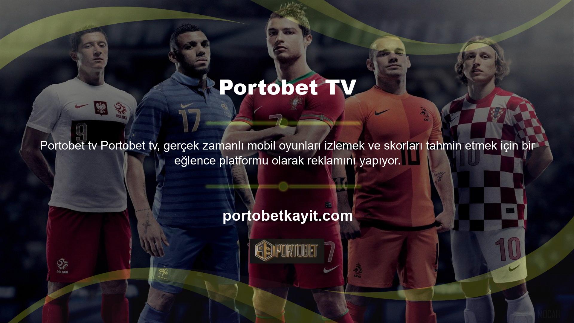 TV bahis sitesi Portobet, cep telefonunuzdan çeşitli sporları canlı olarak izlemenizi sağlar